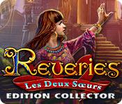 La fonctionnalité de capture d'écran de jeu Reveries: Les Deux Sœurs Edition Collector