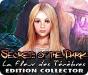 La fonctionnalité de capture d'écran de jeu Secrets of the Dark: La Fleur des Ténèbres Edition Collector