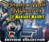 La fonctionnalité de capture d'écran de jeu Shadow Wolf Mysteries: Le Mariage Maudit Edition Collector