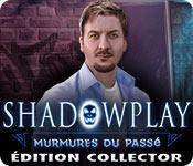 La fonctionnalité de capture d'écran de jeu Shadowplay: Murmures du Passé Édition Collector