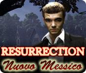 Resurrection: Nuovo Messico game play