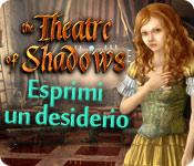 Funzione di screenshot del gioco The Theatre of Shadows: Esprimi un desiderio
