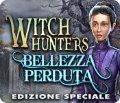 Funzione di screenshot del gioco Witch Hunters: Bellezza perduta Edizione Speciale