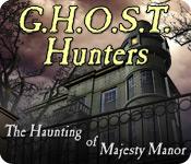 Förhandsgranska bilden G.H.O.S.T. Hunters: The Haunting of Majesty Manor game
