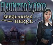 Har skärmdump spel Haunted Manor: Speglarnas herre